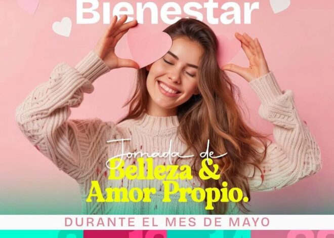 Durante mayo, se llevará a efecto la jornada de belleza y amor Propio «Brilla con bienestar»