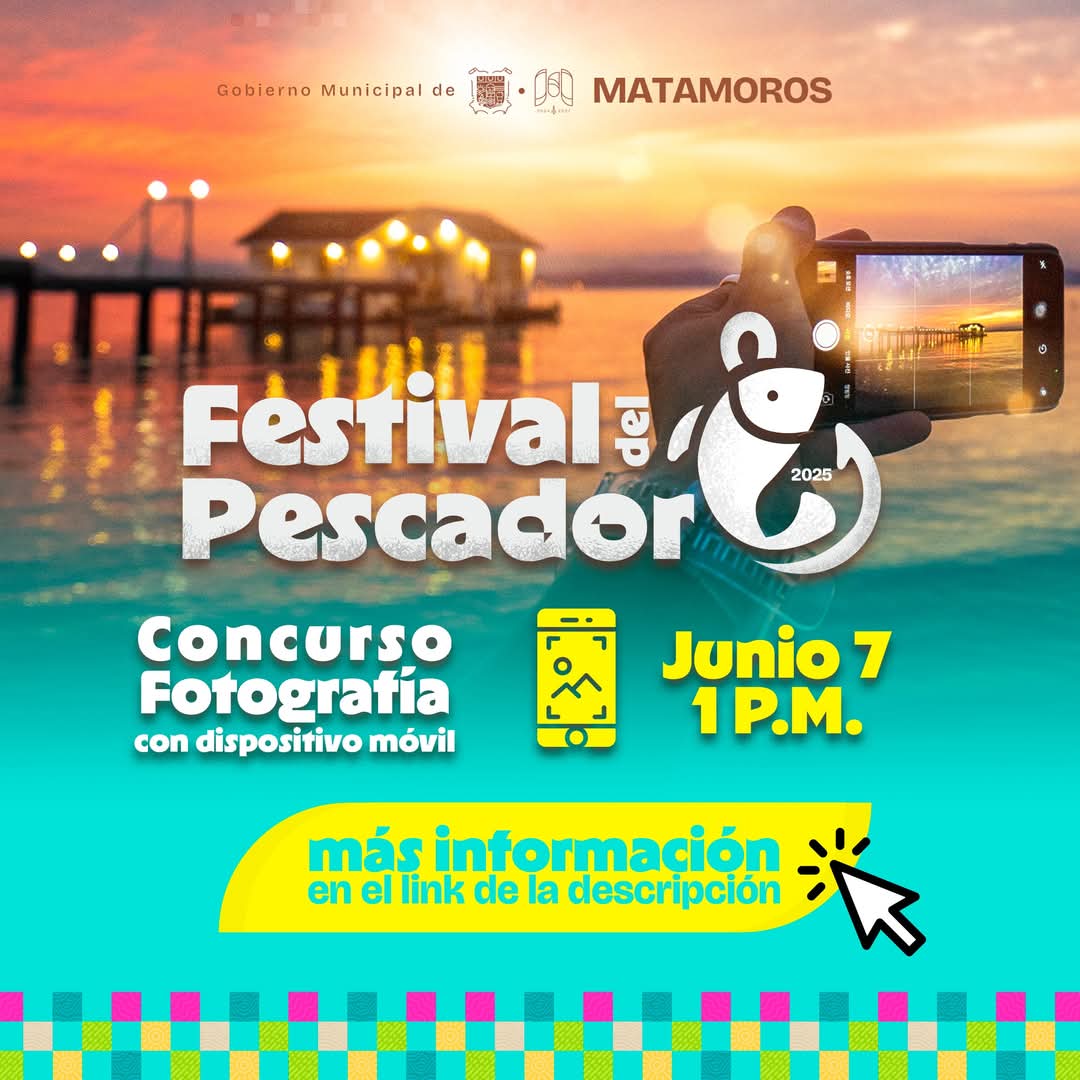 Invita Gobierno de Matamoros al Concurso de Fotografía con Dispositivo Móvil en el Festival del Pescador 2025