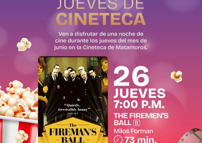 Invita Gobierno de Matamoros a disfrutar de “The Firemen’s Ball” en la Cineteca Matamoros