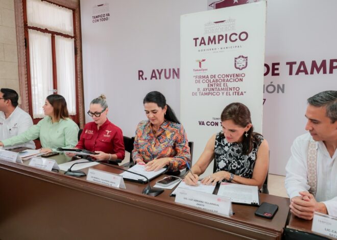 Firman ITEA y Gobierno de Tampico convenio de colaboración
