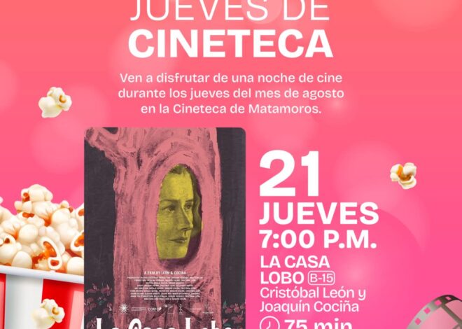 Gobierno de Beto Granados invita a disfrutar de La Casa Lobo en la Cineteca Matamoros