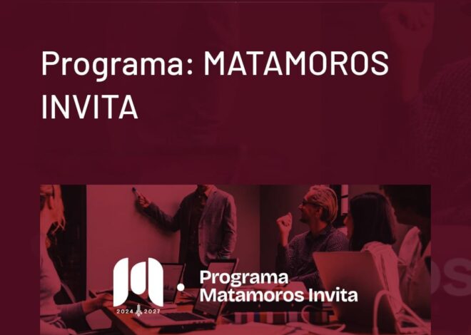 Gobierno de Beto Granados lanza programa Matamoros Invita
