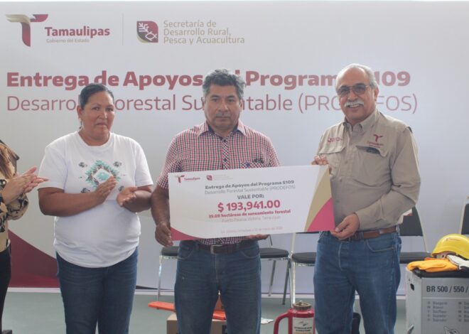 Entrega Gobierno estatal apoyos para fortalecer el sector forestal en Tamaulipas