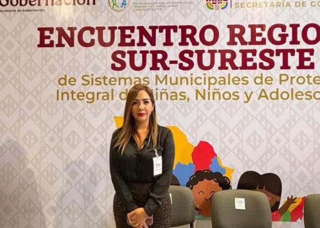 Fortalece Tamaulipas la protección de la niñez en Encuentro Regional de SIPINNA en Oaxaca