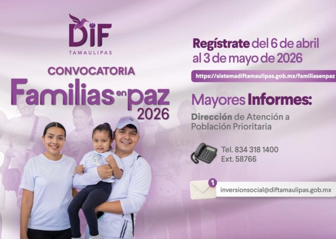 DIF Tamaulipas mantiene abierta la convocatoria “Familias en Paz 2026”