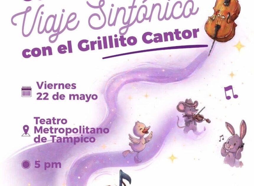 El viaje sinfónico continua, invita presidenta del DIF Tampico a nueva función de Cri-Cri el grillito cantor
