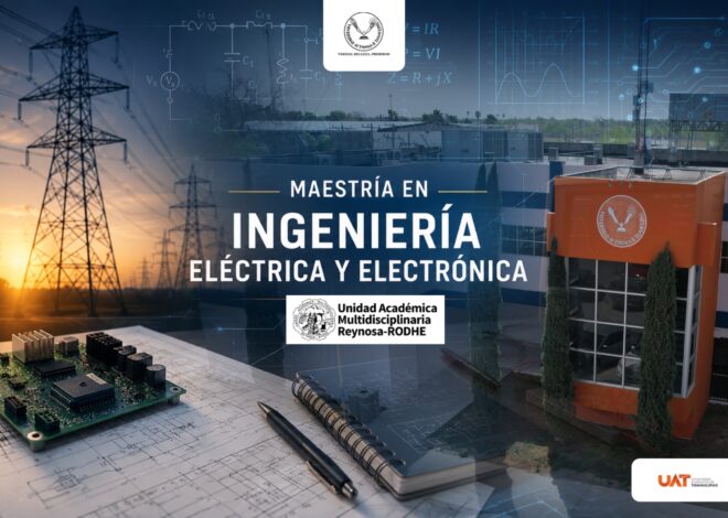 Impulsa UAT innovación tecnológica con el posgrado en Ingeniería Eléctrica y Electrónica
